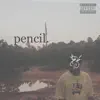 Pencil. - Single album lyrics, reviews, download