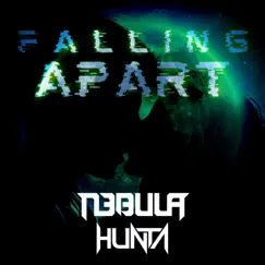 Falling Apart (feat. Hunta) - Single by N3BULA album reviews, ratings, credits