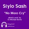 No More Cry (feat. Stylo Sash) [Remix] - Single album lyrics, reviews, download