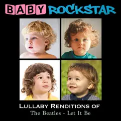 Lullaby Renditions of the Beatles: Let It Be by Baby Rockstar album reviews, ratings, credits
