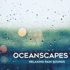 Relaxing Rain Sounds by Oceanscapes album reviews, ratings, credits
