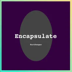 Encapsulate - Single by Kurt Danger album reviews, ratings, credits