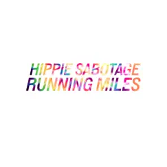 Running Miles - Single by Hippie Sabotage album reviews, ratings, credits