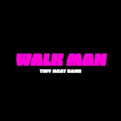 Walk Man - Single by Tiny Meat Gang album reviews, ratings, credits