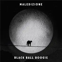 Maledizione - Single by Black Ball Boogie album reviews, ratings, credits