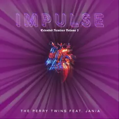 Impulse: Extended Remixes, Vol. 1 (feat. Jania) by The Perry Twins album reviews, ratings, credits