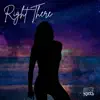 Right There (with Matthew Goodman) - Single album lyrics, reviews, download