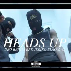 Heads Up (feat. Jeriko Blaq & 42) - Single by Dro Benji album reviews, ratings, credits