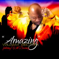 Amazing (feat. Will Downing) - Single by William Becton album reviews, ratings, credits