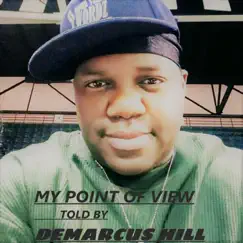 My Point of View - Single by Demarcus Hill album reviews, ratings, credits