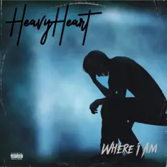 Where I Am - Single by HeavyHeart album reviews, ratings, credits