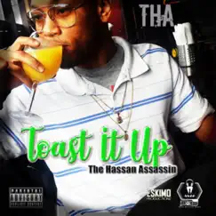 Toast It Up (feat. The Hassan Assassin) Song Lyrics