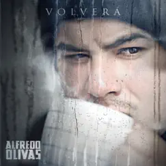 Volverá - Single by Alfredo Olivas album reviews, ratings, credits