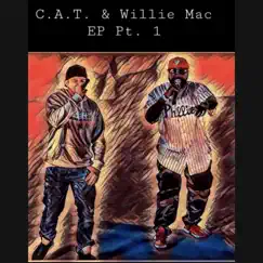 C.A.T. & Willie Mac EP, Pt. 1 (Radio Edit) [Radio Edit] - EP by C.A.T. & Willie & Mac album reviews, ratings, credits