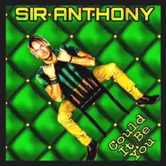 Could It Be You by Sir Anthony album reviews, ratings, credits