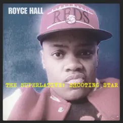 The Superlative: Shooting Star - Single by Royce Hall album reviews, ratings, credits