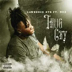 Thug Cry (feat. Mo3) - Single by Lawrence OTS album reviews, ratings, credits