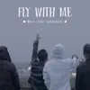 Fly With Me (feat. Zugi & Goldfeezy) - Single album lyrics, reviews, download