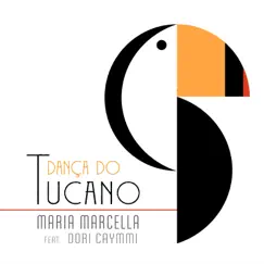 Dança do Tucano (feat. Dori Caymmi) - Single by Maria Marcella album reviews, ratings, credits