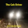 The Cab Driver - Single album lyrics, reviews, download