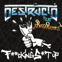F*****g Shit Up (feat. Busta Rhymes) - Single by Destructo album reviews, ratings, credits