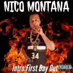 Intro: First Day Out - Single by Nico Montana album reviews, ratings, credits