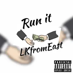 Run It - Single by LKfromEast album reviews, ratings, credits