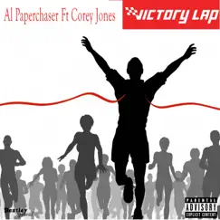 Victory Lap (feat. Corey Jones) - Single by Al Paperchaser album reviews, ratings, credits
