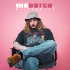 Big Dutch - Single by BLikeBrett album reviews, ratings, credits