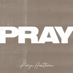 Pray - Single by Koryn Hawthorne album reviews, ratings, credits