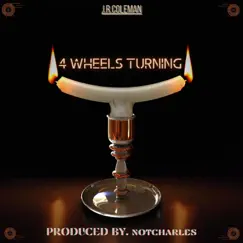 4 Wheels Turning - Single by J.R. Coleman album reviews, ratings, credits