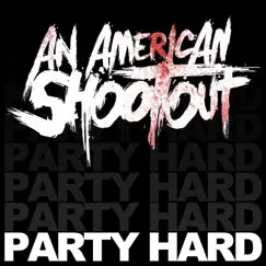 Party Hard - Single by An American Shootout album reviews, ratings, credits