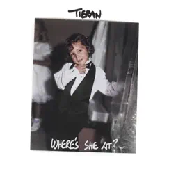Where's She At? by Tieran album reviews, ratings, credits