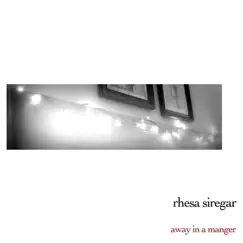Away In a Manger - Single by Rhesa Siregar album reviews, ratings, credits