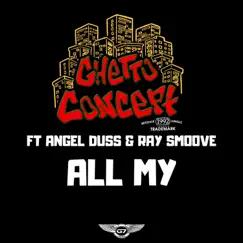 All My (feat. Angel Duss & Ray Smoove) - Single by Ghetto Concept album reviews, ratings, credits