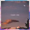 F****n' High - Single album lyrics, reviews, download