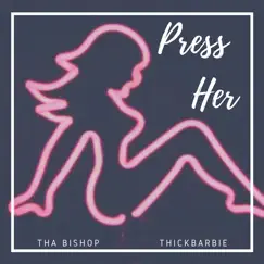 Press Her (feat. Thick Barbie) Song Lyrics
