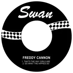 That's the Way Girls Are / Do What the Hippies Do - Single by Freddy Cannon album reviews, ratings, credits