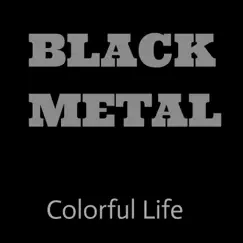 Colorful Life: Black Metal by Various Artists album reviews, ratings, credits