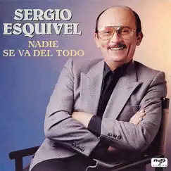 Nadie Se Va del Todo - Single by Sergio Esquivel album reviews, ratings, credits