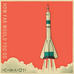 How Far Would You Go - Single by The Rembrandts album reviews, ratings, credits