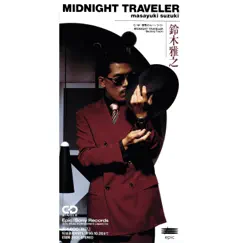 MIDNIGHT TRAVELER - Single by Masayuki Suzuki album reviews, ratings, credits