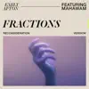 Fractions (feat. Mahawam) [Reconsideration Version] - Single album lyrics, reviews, download