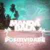 Positividade (feat. Manda Bala) [Reggaeton Remix] - Single album lyrics, reviews, download