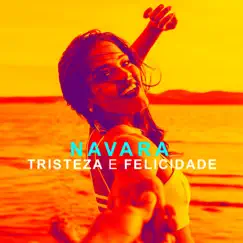 Tristeza e Felicidade - Single by Navara album reviews, ratings, credits