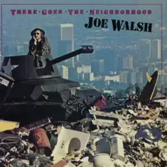 There Goes the Neighborhood by Joe Walsh album reviews, ratings, credits