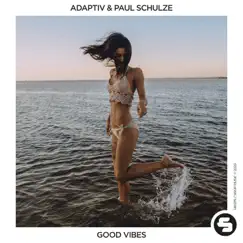 Good Vibes - Single by Adaptiv & Paul Schulze album reviews, ratings, credits