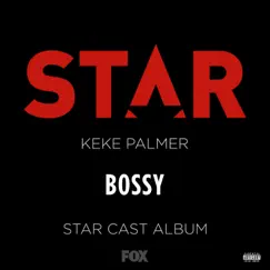 Bossy (From “Star” Season 2) [feat. Keke Palmer] - Single by Star Cast album reviews, ratings, credits