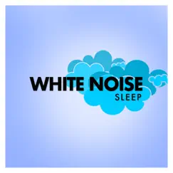 White Noise Sleep by Rain Sounds & White Noise album reviews, ratings, credits
