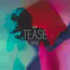 Tease - Single album lyrics, reviews, download